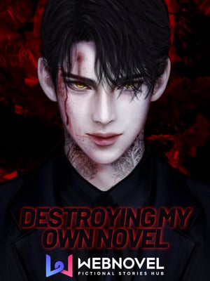 Destroying My Own Novel-Novel